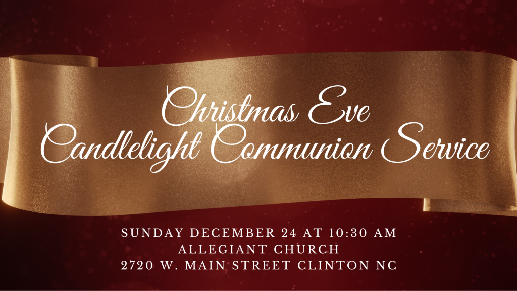 Christmas Eve Candlelight Communion Service Allegiant Church